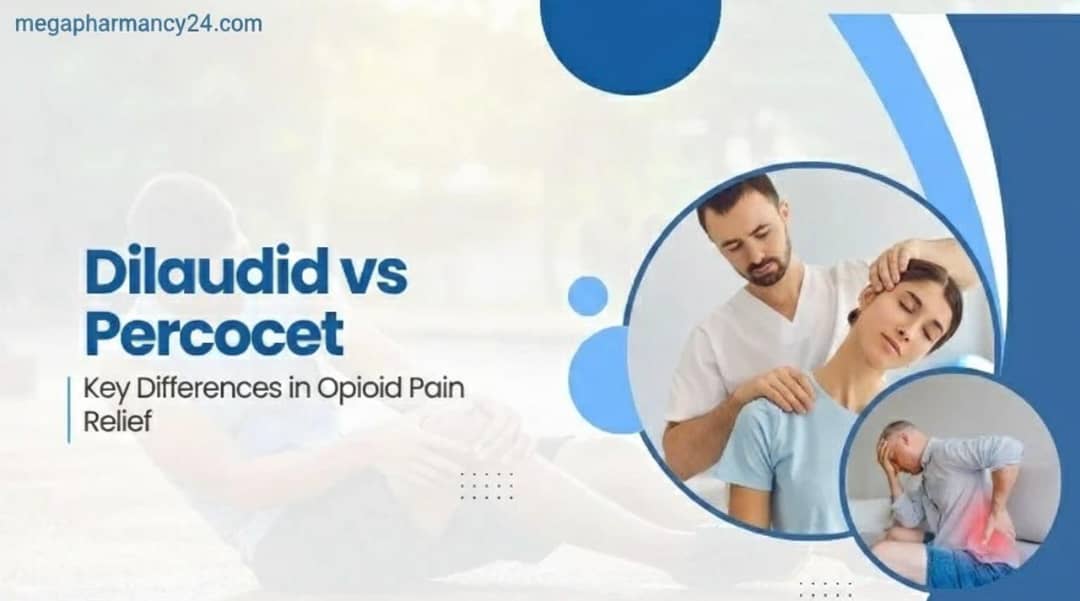 Dilaudid vs Percocet | Key Differences in Opioid Pain Relief
