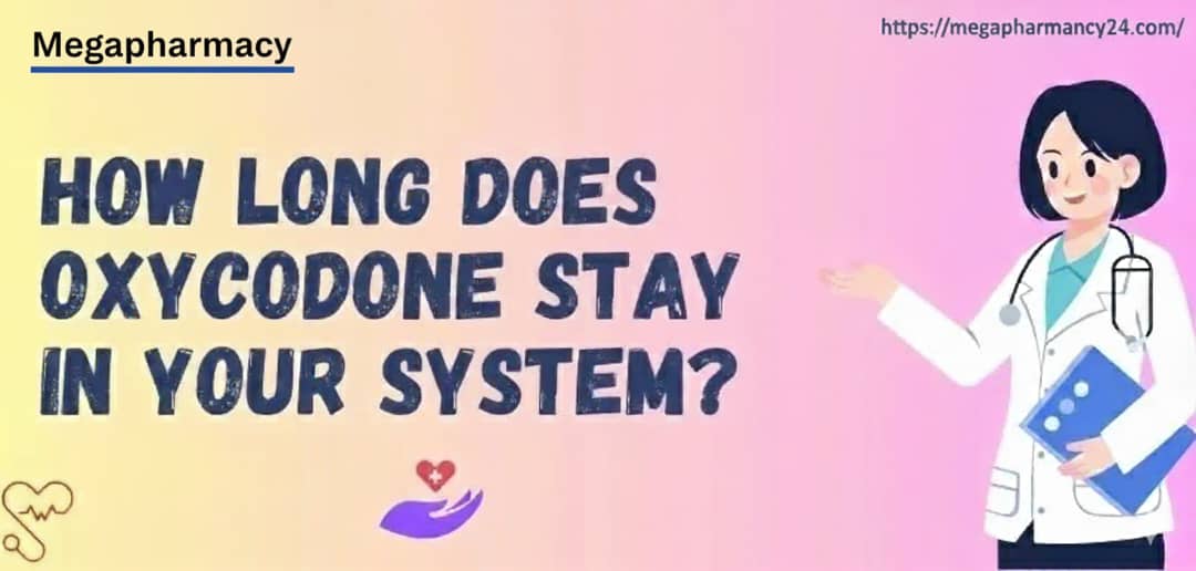 How Long Does Oxycodone Stay In Your System